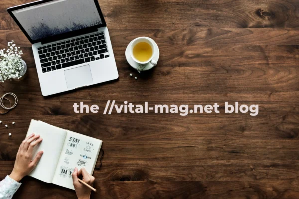 the Vital-Mag.net Blog